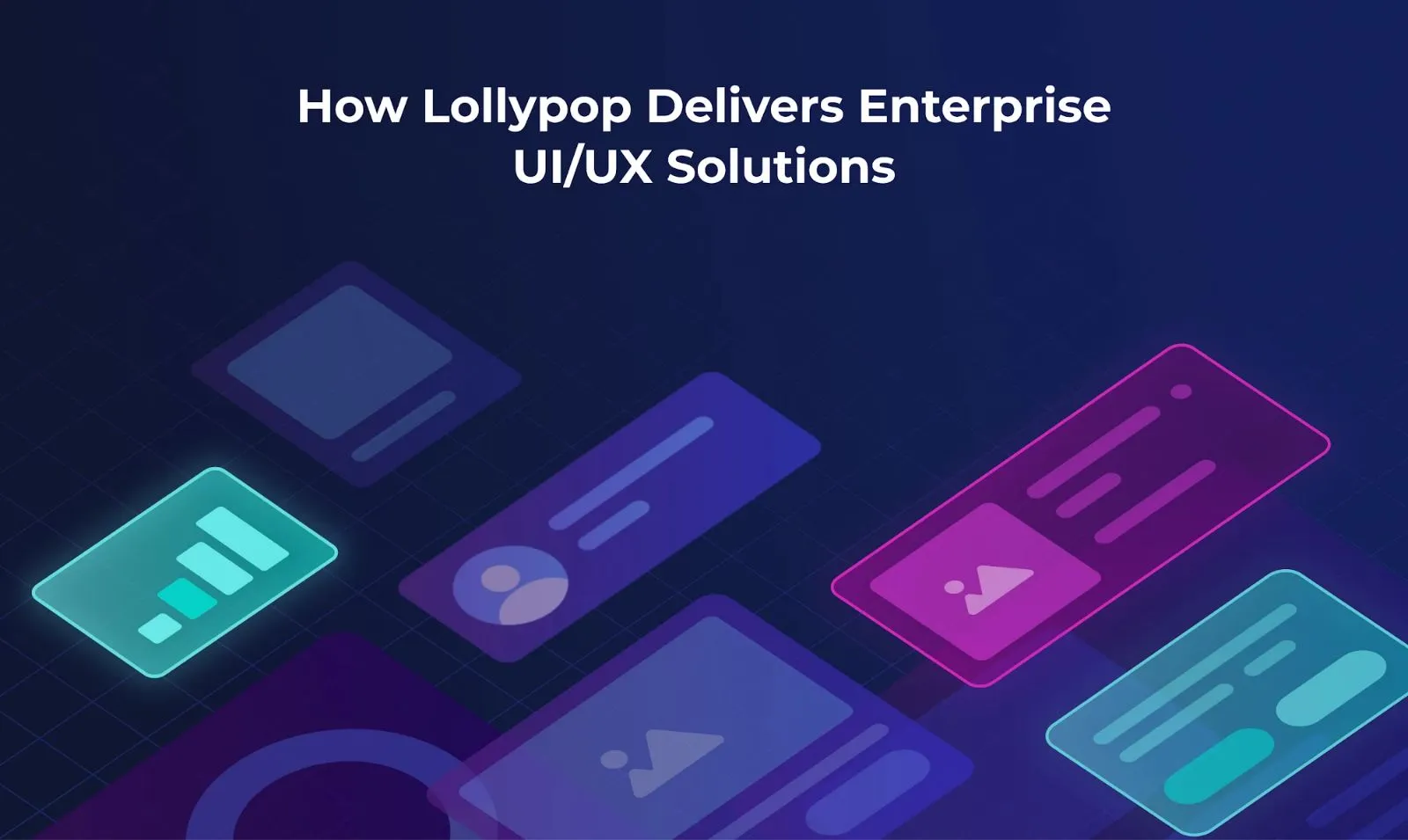 Enterprise Growth through Strategic UI UX Design by Lollypop Studio
